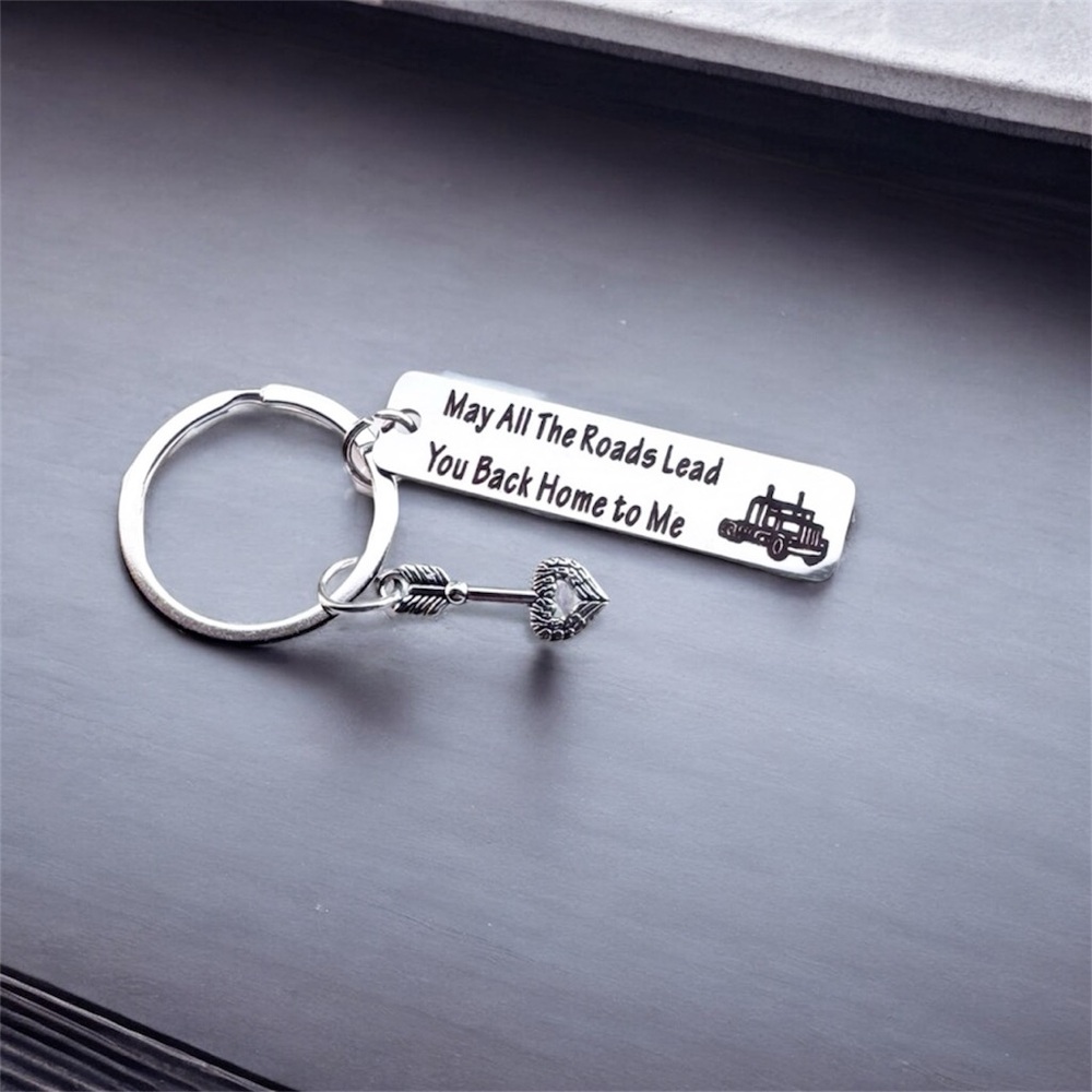 Keychain – “May All The Roads Lead You Back Home to Me” – Truck Driver Gift
